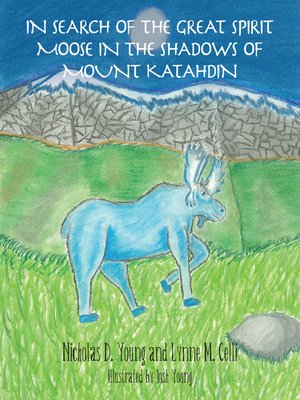 cover image of In Search of the Great Spirit Moose in the Shadows of Mount Katahdin